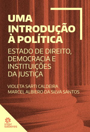 Uma introdução à política: Estado de direito democracia e instituições da Justiça