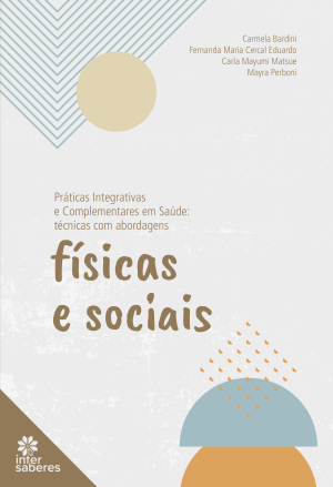 Práticas Integrativas e Complementares em Saúde: técnicas com abordagens físicas e sociais - E-book