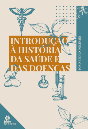 Introdução à história da saúde e das doenças