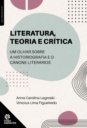 Literatura, teoria e crítica:um olhar sobre a historiografia e o cânone literários