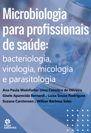 Microbiologia para profissionais de saúde: bacteriologia, virologia, micologia e parasitologia - E-book
