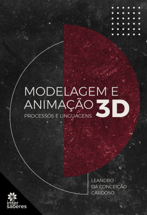 Modelagem e animação 3D: processos e linguagens - E-book
