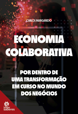 Economia colaborativa por dentro de uma transformação em curso no mundo dos negócios