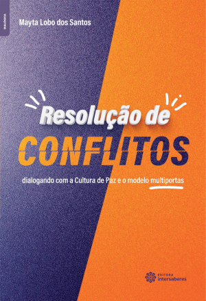 Resolução de conflitos: dialogando com a cultura de paz e o modelo multiportas - E-book