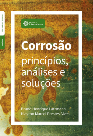 Corrosão princípios, análises e soluções