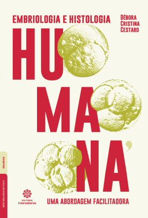 Embriologia e histologia humana uma abordagem facilitadora