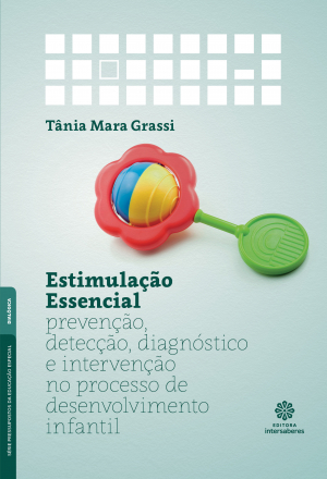 Estimulação essencial prevenção, detecção, diagnóstico e intervenção no processo de desenvolvimento infantil