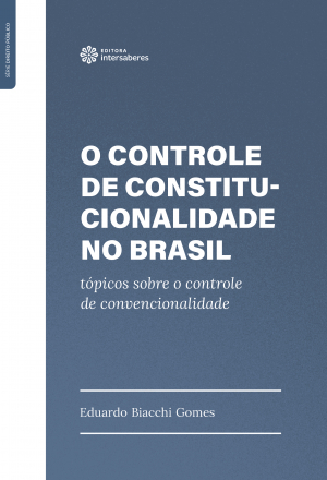 O controle de constitucionalidade no Brasil: tópicos sobre o controle de convencionalidade - E-book