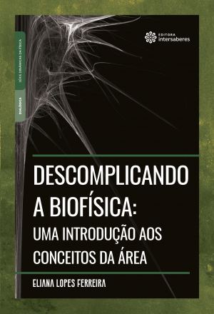 Descomplicando a biofísica uma introdução aos conceitos da área