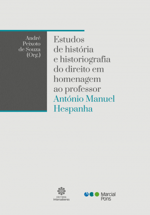 Estudos de história e historiografia do direito em homenagem ao professor António Manuel Hespanha