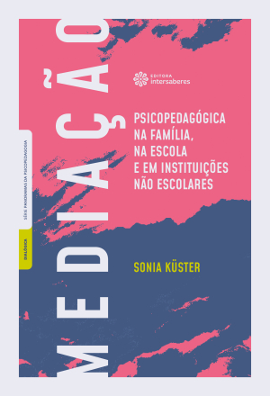 Mediação psicopedagógica na família, na escola e em instituições não escolares - E-book
