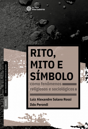 Rito, mito e símbolo como fenômenos religiosos e sociológicos - E-book