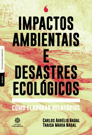 Impactos ambientais e desastres ecológicos