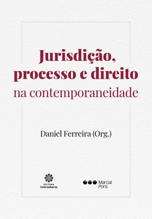 Jurisdição, processo e direito na contemporaneidade