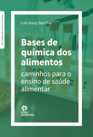 Bases de química dos alimentos caminhos para o ensino de saúde alimentar