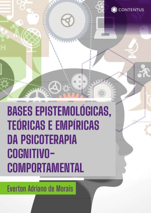 BASES EPISTEMOLÓGICAS, TEÓRICAS E EMPÍRICAS DA PSICOTERAPIA COGNITIVO-COMPORTAMENTAL