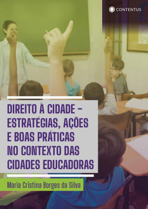 DIREITO À CIDADE - ESTRATÉGIAS, AÇÕES E BOAS PRÁTICAS NO CONTEXTO DAS CIDADES EDUCADORAS
