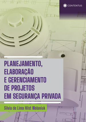 PLANEJAMENTO, ELABORAÇÃO E GERENCIAMENTO DE PROJETOS EM SEGURANÇA PRIVADA