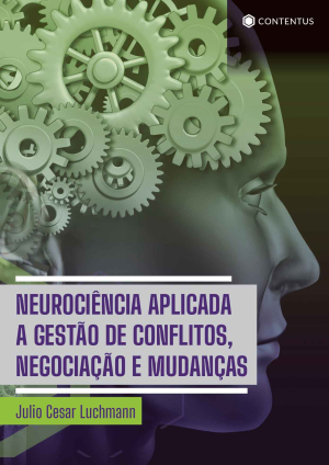 NEUROCIÊNCIA APLICADA GESTÃO DE CONFLITOS, NEGOCIAÇÃO E MUDANÇA