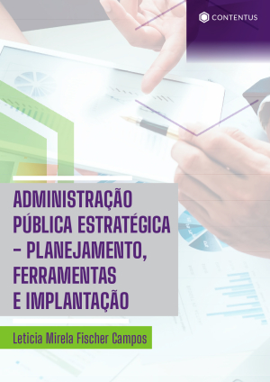 ADMINISTRAÇÃO PÚBLICA ESTRATÉGICA - PLANEJAMENTO, FERRAMENTAS E IMPLANTAÇÃO