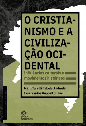 O cristianismo e a civilização ocidental: influências culturais e movimentos históricos - E-book
