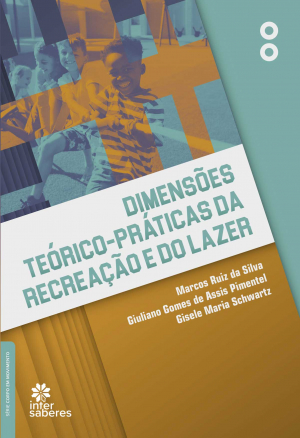 Dimensões teórico-práticas da recreação e do lazer