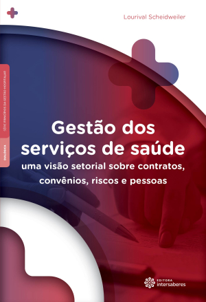 Gestão dos serviços de saúde uma visão setorial sobre contratos, convênios, riscos e pessoas