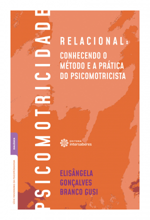 Psicomotricidade relacional: Conhecendo o método e a prática do psicomotricista - E-book