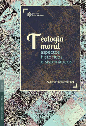 Teologia moral aspectos históricos e sistemáticos
