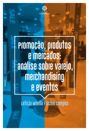 Promoção, produtos e mercados: Análise sobre varejo, merchandising e eventos - E-book