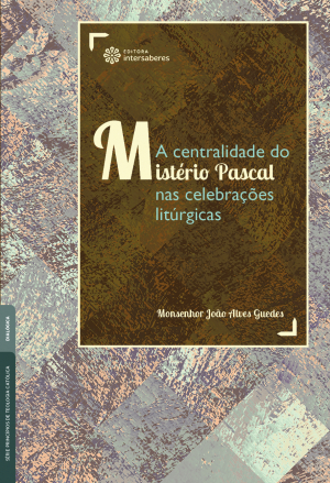 A centralidade do mistério pascal nas celebrações litúrgicas