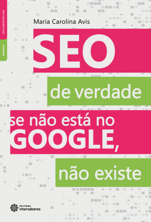 SEO de verdade: se não está no Google, não existe