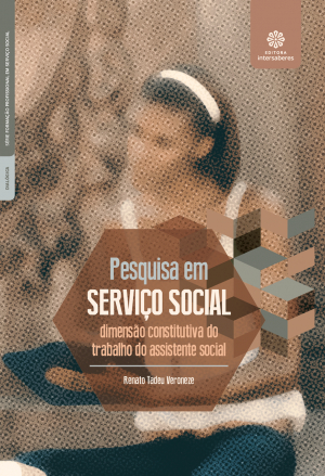 Pesquisa em Serviço Social: dimensão constitutiva do trabalho do assistente social - E-book