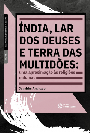 Índia, lar dos deuses e terra das multidões uma aproximação às religiões indianas