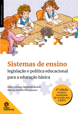 Sistemas de ensino: legislação e política educacional para a educação básica - E-book