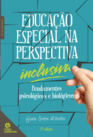 Educação especial na perspectiva inclusiva: fundamentos psicológicos e biológicos