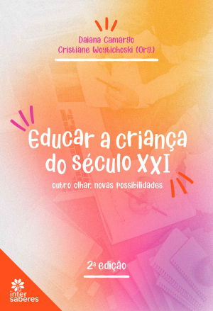 Educar a criança do século XXI: outro olhar, novas possibilidades
