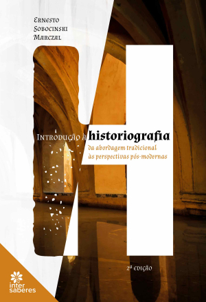 Introdução à historiografia: da abordagem tradicional às perspectivas pós-modernas 2ª Edição