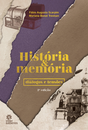História e memória: diálogos e tensões