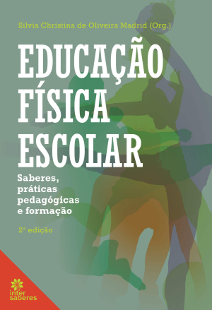 Educação Física escolar: saberes, práticas pedagógicas e formação