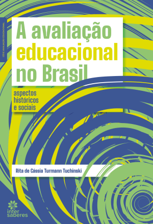A avaliação educacional no Brasil: aspectos históricos e sociais