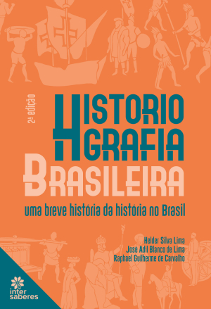 Historiografia brasileira: uma breve história da história no Brasil