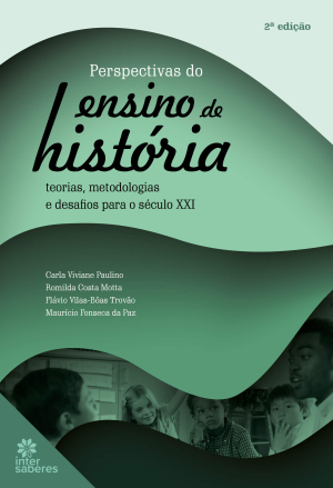 Perspectivas do ensino da História: teorias, metodologias e desafios para o século XXI - E-book