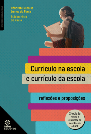 Currículo na escola e currículo da escola: reflexões e proposições