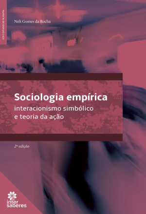 Sociologia empírica: interacionismo simbólico e teoria da ação