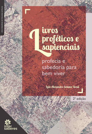 Livros proféticos e sapienciais: profecia e sabedoria para bem viver