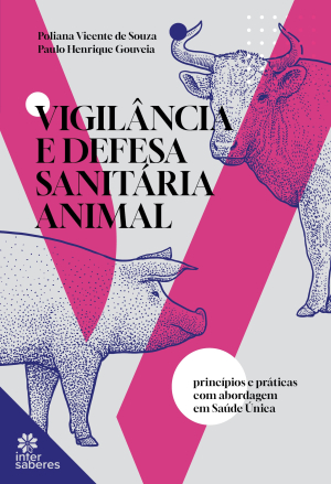 Vigilância e Defesa Sanitária Animal: princípios e práticas com abordagem em Saúde Única