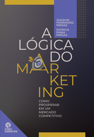 A lógica do marketing: como prosperar em um mercado competitivo