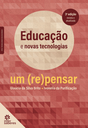 Educação e novas tecnologias : um (re)pensar