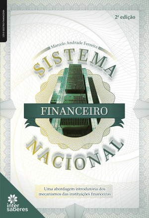 Sistema financeiro nacional: uma abordagem introdutória dos mecanismos das instituições financeiras